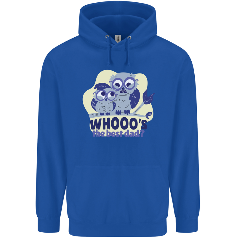 Whoos the Best Dad Funny Fathers Day Owl Mens 80% Cotton Hoodie Royal Blue