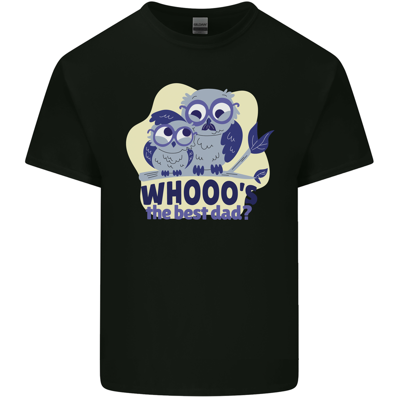 Whoos the Best Dad Funny Fathers Day Owl Mens Cotton T-Shirt Tee Top Black