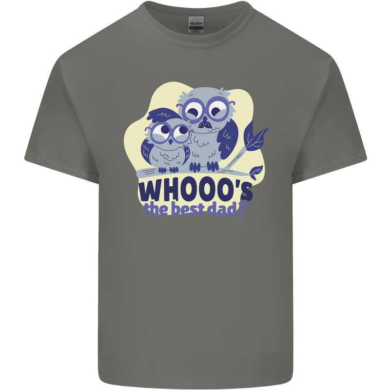 Whoos the Best Dad Funny Fathers Day Owl Mens Cotton T-Shirt Tee Top Charcoal