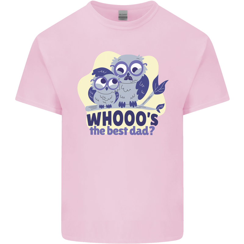 Whoos the Best Dad Funny Fathers Day Owl Mens Cotton T-Shirt Tee Top Light Pink