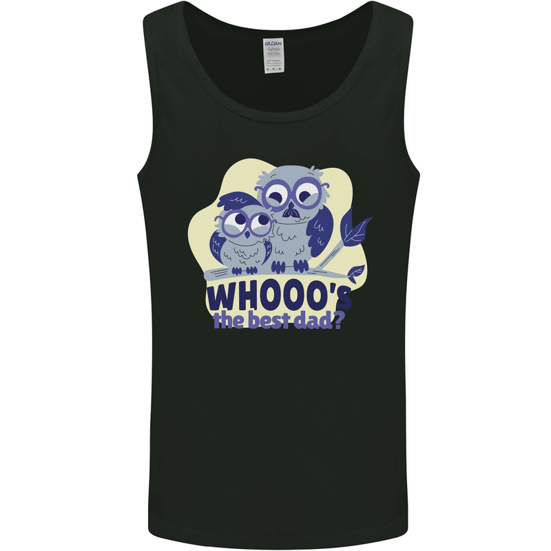Whoos the Best Dad Funny Fathers Day Owl Mens Vest Tank Top Black