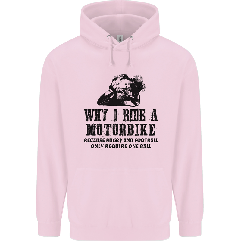 Why I Ride a Motorbike Motorcycle Biker Childrens Kids Hoodie Light Pink