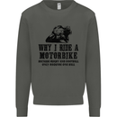 Why I Ride a Motorbike Motorcycle Biker Kids Sweatshirt Jumper Storm Grey