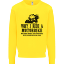 Why I Ride a Motorbike Motorcycle Biker Kids Sweatshirt Jumper Yellow