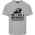 Why I Ride a Motorbike Motorcycle Biker Kids T-Shirt Childrens Sports Grey