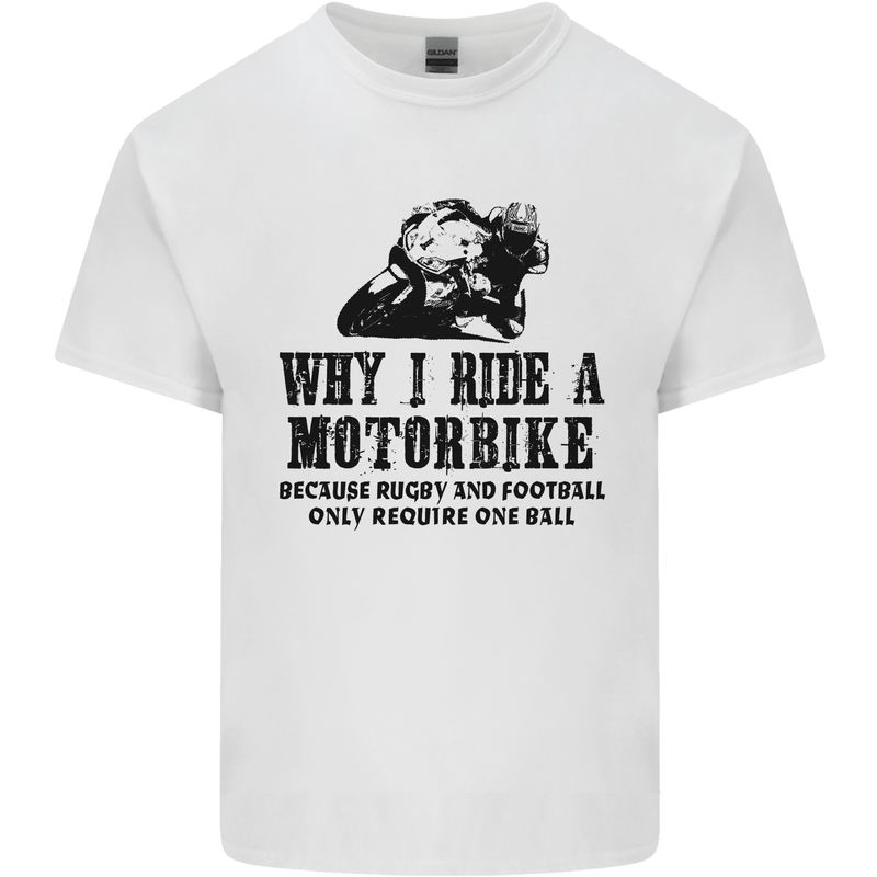 Why I Ride a Motorbike Motorcycle Biker Kids T-Shirt Childrens White