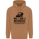 Why I Ride a Motorbike Motorcycle Biker Mens 80% Cotton Hoodie Caramel Latte