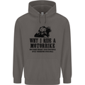 Why I Ride a Motorbike Motorcycle Biker Mens 80% Cotton Hoodie Charcoal