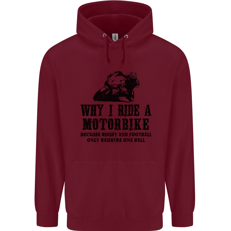 Why I Ride a Motorbike Motorcycle Biker Mens 80% Cotton Hoodie Maroon