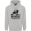 Why I Ride a Motorbike Motorcycle Biker Mens 80% Cotton Hoodie Sports Grey