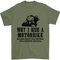 Why I Ride a Motorbike Motorcycle Biker Mens T-Shirt 100% Cotton Military Green