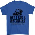 Why I Ride a Motorbike Motorcycle Biker Mens T-Shirt 100% Cotton Royal Blue