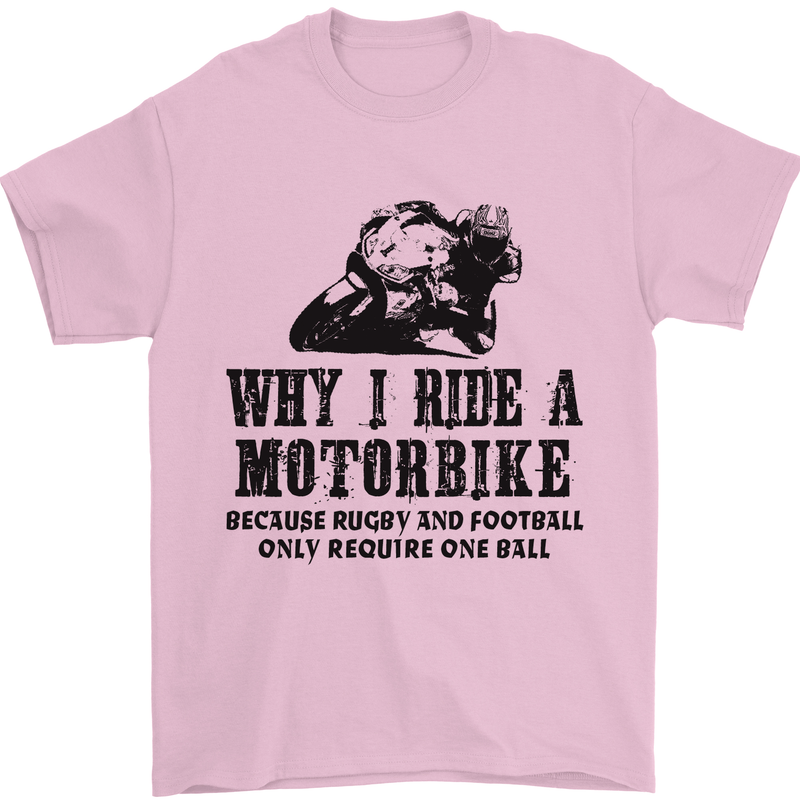 Why I Ride a Motorbike Motorcycle Biker Mens T-Shirt Cotton Gildan Light Pink