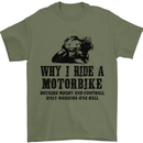 Why I Ride a Motorbike Motorcycle Biker Mens T-Shirt Cotton Gildan Military Green