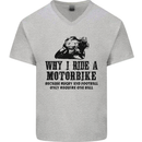 Why I Ride a Motorbike Motorcycle Biker Mens V-Neck Cotton T-Shirt Sports Grey