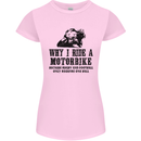 Why I Ride a Motorbike Motorcycle Biker Womens Petite Cut T-Shirt Light Pink