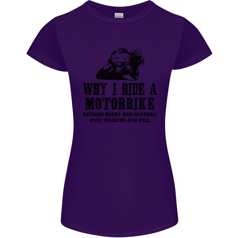 Why I Ride a Motorbike Motorcycle Biker Womens Petite Cut T-Shirt Purple