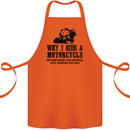 Why I Ride a Motorcycle Biker Funny Bike Cotton Apron 100% Organic Orange