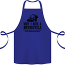 Why I Ride a Motorcycle Biker Funny Bike Cotton Apron 100% Organic Royal Blue