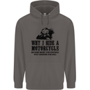 Why I Ride a Motorcycle Biker Funny Bike Mens 80% Cotton Hoodie Charcoal