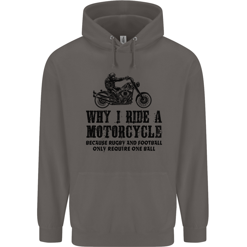 Why I Ride a Motorcycle Biker Funny Bike Mens 80% Cotton Hoodie Charcoal
