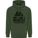 Why I Ride a Motorcycle Biker Funny Bike Mens 80% Cotton Hoodie Forest Green