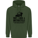 Why I Ride a Motorcycle Biker Funny Bike Mens 80% Cotton Hoodie Forest Green