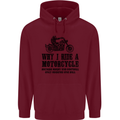 Why I Ride a Motorcycle Biker Funny Bike Mens 80% Cotton Hoodie Maroon