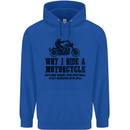 Why I Ride a Motorcycle Biker Funny Bike Mens 80% Cotton Hoodie Royal Blue