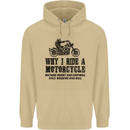 Why I Ride a Motorcycle Biker Funny Bike Mens 80% Cotton Hoodie Sand