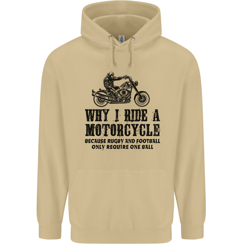 Why I Ride a Motorcycle Biker Funny Bike Mens 80% Cotton Hoodie Sand