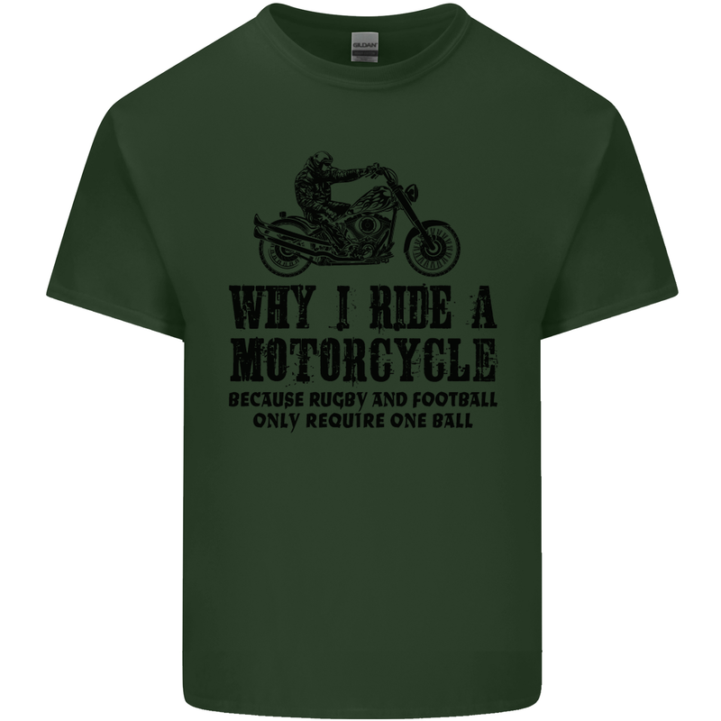 Why I Ride a Motorcycle Biker Funny Bike Mens Cotton T-Shirt Tee Top Forest Green