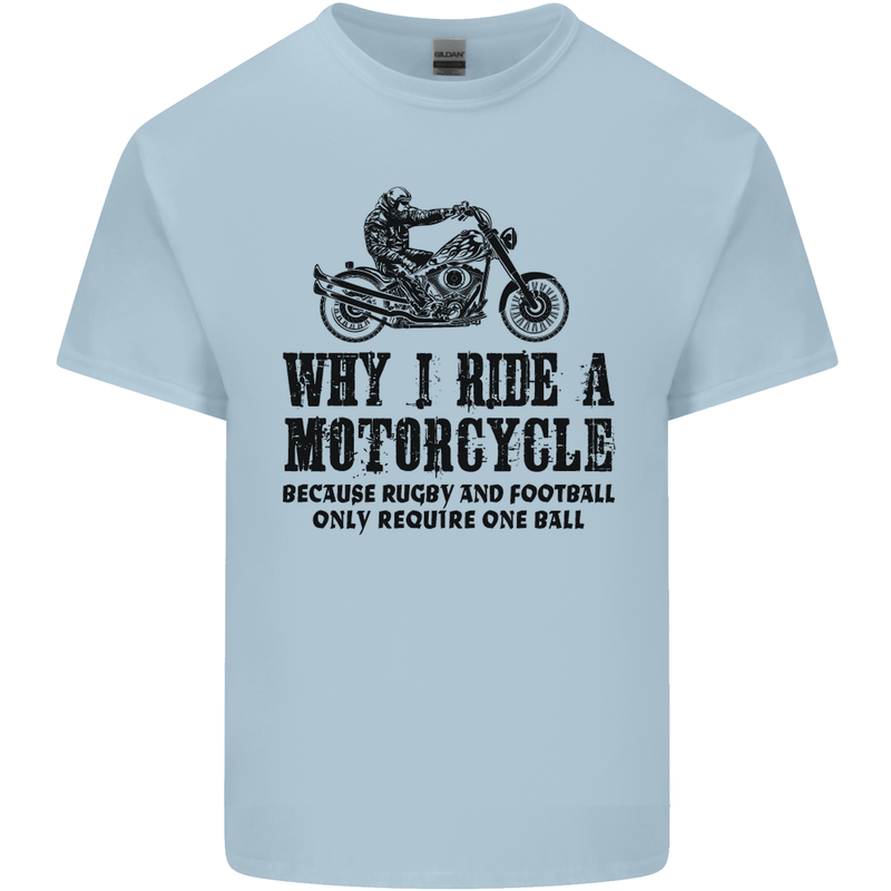Why I Ride a Motorcycle Biker Funny Bike Mens Cotton T-Shirt Tee Top Light Blue