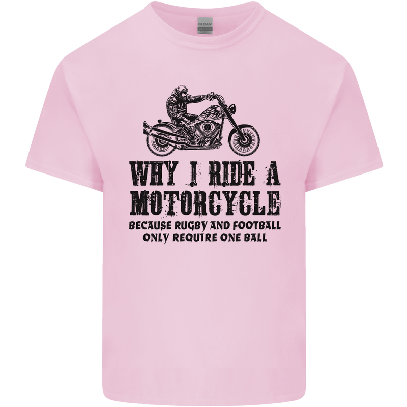 Why I Ride a Motorcycle Biker Funny Bike Mens Cotton T-Shirt Tee Top Light Pink