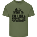 Why I Ride a Motorcycle Biker Funny Bike Mens Cotton T-Shirt Tee Top Military Green