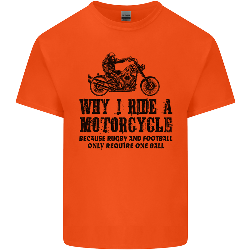 Why I Ride a Motorcycle Biker Funny Bike Mens Cotton T-Shirt Tee Top Orange