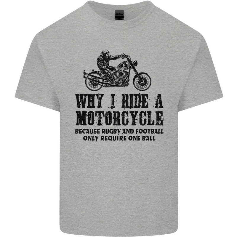 Why I Ride a Motorcycle Biker Funny Bike Mens Cotton T-Shirt Tee Top Sports Grey