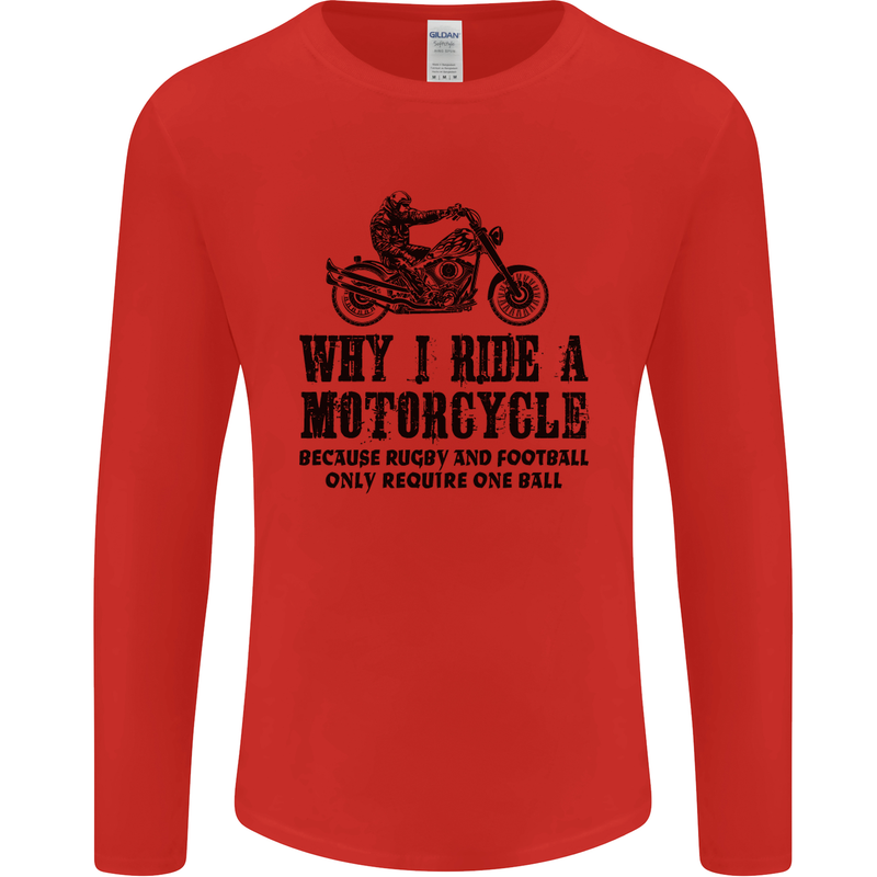 Why I Ride a Motorcycle Biker Funny Bike Mens Long Sleeve T-Shirt Red