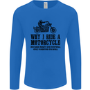 Why I Ride a Motorcycle Biker Funny Bike Mens Long Sleeve T-Shirt Royal Blue
