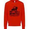 Why I Ride a Motorcycle Biker Funny Bike Mens Sweatshirt Jumper Bright Red