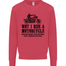Why I Ride a Motorcycle Biker Funny Bike Mens Sweatshirt Jumper Heliconia
