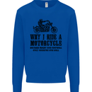 Why I Ride a Motorcycle Biker Funny Bike Mens Sweatshirt Jumper Royal Blue