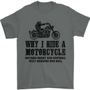 Why I Ride a Motorcycle Biker Funny Bike Mens T-Shirt Cotton Gildan Charcoal