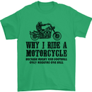Why I Ride a Motorcycle Biker Funny Bike Mens T-Shirt Cotton Gildan Irish Green