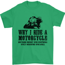 Why I Ride a Motorcycle Biker Funny Bike Mens T-Shirt Cotton Gildan Irish Green