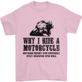 Why I Ride a Motorcycle Biker Funny Bike Mens T-Shirt Cotton Gildan Light Pink