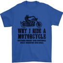 Why I Ride a Motorcycle Biker Funny Bike Mens T-Shirt Cotton Gildan Royal Blue