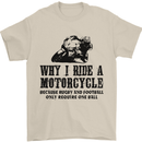 Why I Ride a Motorcycle Biker Funny Bike Mens T-Shirt Cotton Gildan Sand