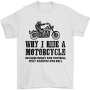Why I Ride a Motorcycle Biker Funny Bike Mens T-Shirt Cotton Gildan White