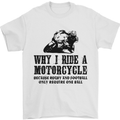 Why I Ride a Motorcycle Biker Funny Bike Mens T-Shirt Cotton Gildan White